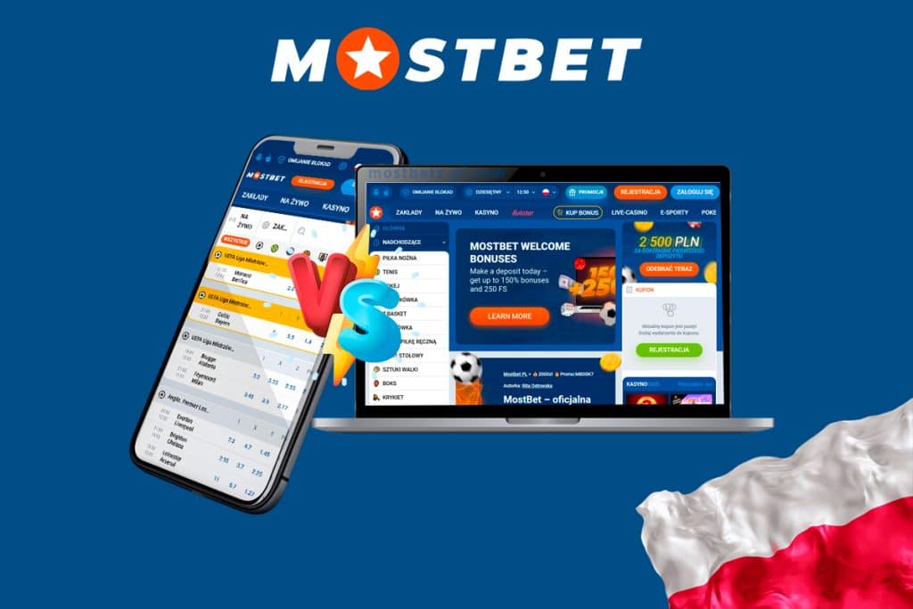 Porównanie aplikacji i witryny Mostbet: Dlaczego warto pobrać aplikację?
